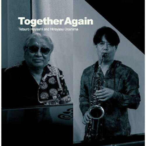 Together Again/林哲郎 大島弘[CD]【返品種別A】