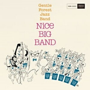 【送料無料】Nice Big Band/GENTLE FOREST JAZZ BAND[CD]【返品種別A】