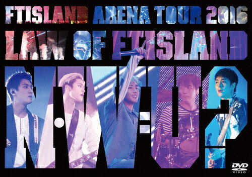 【送料無料】Arena Tour 2016 -Law of FTISLAND:N.W.U-/FTISLAND DVD 【返品種別A】