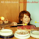 acoakko debut/My Little Lover[CD]【返品種別A】