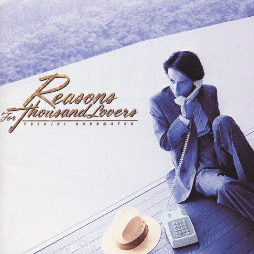 Reasons For Thousand Lovers/角松敏生[CD]【返品種別A】