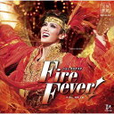 『Fire Fever 』【CD】/宝塚歌劇団雪組 CD 【返品種別A】