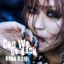 [枚数限定][限定盤]Can We Go Back(初回生産限定/DVD付)/倖田來未[CD+DVD]【返品種別A】