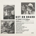 GET ON BOARD▼/タジ・マハール&ライ・クーダー