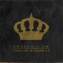 Shields and Crowns/アウェイクン アイ アム CD 【返品種別A】