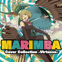 MARIMBA Cover Collection -Virtuoso-/嶋崎雄斗[CD]【返品種別A】