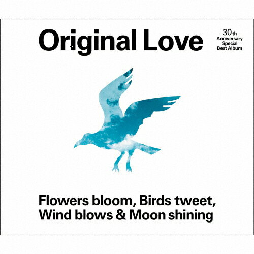 【送料無料】Flowers bloom, Birds tweet, Wind blows Moon shining/Original Love CD 通常盤【返品種別A】