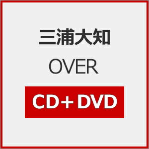 【送料無料】OVER【CD+DVD】/三浦大知[CD+DVD]【返品種別A】のサムネイル