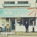 Can't Be Forever Young/Gotch[CD]【返品種別A】