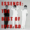 ESSENCE:THE BEST OF IPPU-DO/一風堂[CD]【返品種別A】