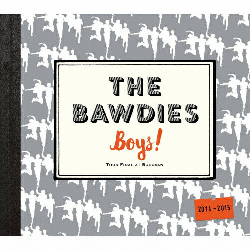 [枚数限定]「Boys!」TOUR 2014-2015 -FINAL- at 日本武道館/THE BAWDIES[CD]【返品種別A】