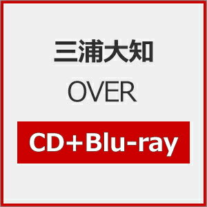 【送料無料】OVER【CD+Blu-ray】/三浦大知[CD+Blu-ray]【返品種別A】のサムネイル