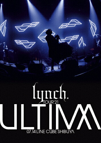 ̵TOUR'21 -ULTIMA- 07.14 LINE CUBE SHIBUYA/lynch.[DVD]ʼA