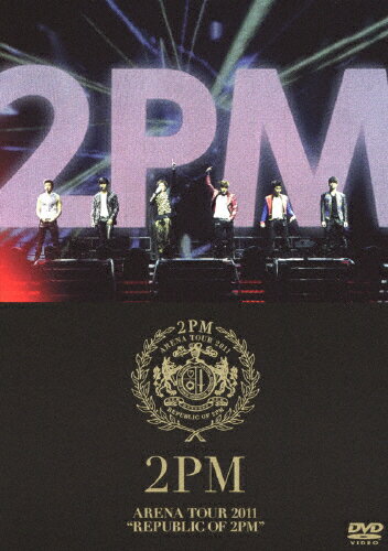 【送料無料】ARENA TOUR 2011 “REPUBLIC OF 2PM"/2PM[DVD]【返品種別A】