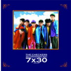 THE CHECKERS 30TH ANNIVERSARY BEST～7X30 SINGLES～/チェッカーズ[CD]【返品種別A】