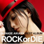 【送料無料】NANASE AIKAWA BEST ALBUM “ROCK or DIE"(DVD付)/相川七瀬[CD+DVD]【返品種別A】