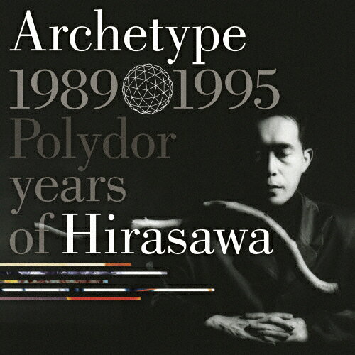 Archetype | 1989-1995 Polydor years of Hirasawa/ʿ[SHM-CD]ʼA