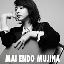 MUJINA(DVD付)/遠藤舞[CD+DVD]【返品種別A】