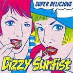 SUPER DELICIOUS/Dizzy Sunfist[CD]【返品種別A】