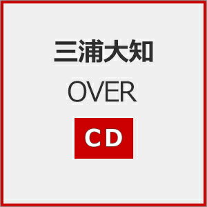 【送料無料】OVER【CD】/三浦大知[CD]【返品種別A】のサムネイル