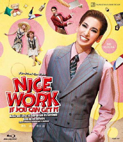 【送料無料】『NICE WORK IF YOU CAN GET IT』【Blu-ray】/宝塚歌劇団花組 Blu-ray 【返品種別A】