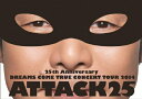 【送料無料】25th Anniversary DREAMS COME TRUE CONCERT TOUR 2014 - ATTACK25 -/DREAMS COME TRUE DVD 【返品種別A】