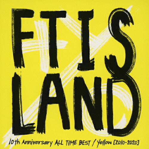 ̵10th Anniversary ALL TIME BEST/Yellow[2010-2020](̾)/FTISLAND[CD]ʼA