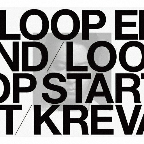 【送料無料】[枚数限定][限定盤]LOOP END/LOOP START(Deluxe Edition)(完全生産限定盤A)/KREVA[CD+DVD]【返品種別A】