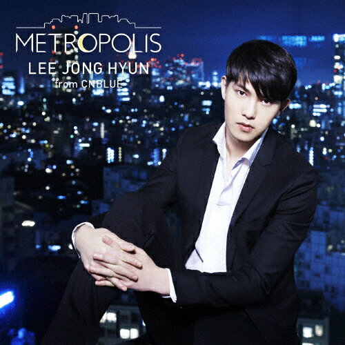 【送料無料】[限定盤]METROPOLIS(初回限定盤)/イ・ジョンヒョン(from CNBLUE)[CD+DVD]【返品種別A】