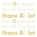 【送料無料】[枚数限定][限定盤]AAA 15th Anniversary All Time Best -thanx AAA lot-(初回生産限定盤)/AAA[CD]【返品種別A】