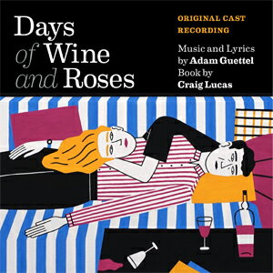 DAYS OF WINE AND ROSES ORIGINAL CAST RECORDING 【輸入盤】 /アダム・ゲッテル ブライアン・ダーシー・ジェームズ&ケリー・オハラ[CD]【返品種別A】