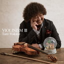 VIOLINISM III/葉加瀬太郎[CD]通常盤【返品種別A】