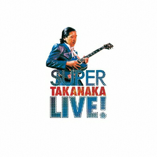 SUPER TAKANAKA LIVE!/高中正義[SHM-CD]【返品種別A】