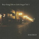 Boys Songs Meets Girls Singin' Vol.1 DACHICO[CD] ԕiA 