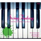 Swing Fantasy 〜佐々木睦ピアノ作品集〜/佐々木睦[CD]【返品種別A】