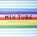 MIX TUBE Remixed by Piston Nishizawa/TUBE[CD]【返品種別A】