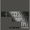 【送料無料】COMPLETE EPLP ～ALL TIME SINGLE COLLECTION～/RCサクセション CD 紙ジャケット 【返品種別A】