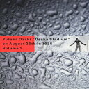 OSAKA STADIUM on August 25th in 1985 VOL.1/尾崎豊 CD 【返品種別A】