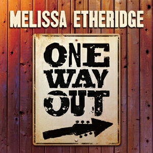 ONE WAY OUT ▼/MELISSA ETHERIDGE