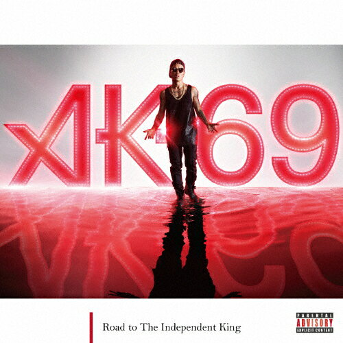 Road to The Independent King/AK-69[CD]通常盤【返品種別A】