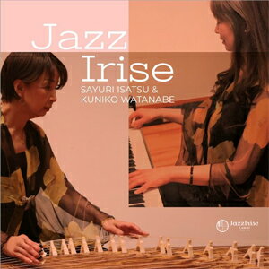 Jazz Irise/伊佐津さゆり&渡辺邦子[CD]【返品種別A】