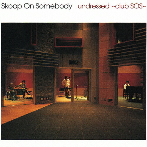 undressed〜club SOS〜/Skoop On Somebody[CD]【返品種別A】