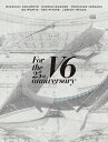 【送料無料】[枚数限定][限定版]For the 25th anniversary(初回盤A)【2Blu-ray】/V6[Blu-ray]【返品種別A】