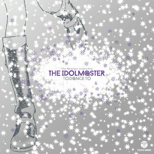The Remixes Collection THE IDOLM@STER TO D@NCE TO/˥Х[CD]ʼA