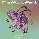 The Night Park E.P. GANG PARADE[CD] ԕiA 