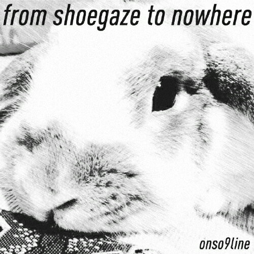 from shoegaze to nowhere/音速ライン[CD]【返品種別A】