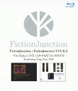 【送料無料】FictionJunction FictionJunction YUUKA Yuki Kajiura LIVE vol. 4 PART 1 2 Everlasting Songs Tour 2009/FictionJunction,FictionJunction YUUKA Blu-ray 【返品種別A】