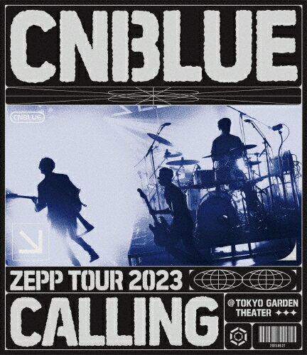 ZEPP TOUR 2023 〜CALLING〜@TOKYO GARDEN THEATER/CNBLUE