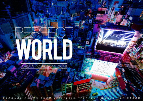    SCANDAL ARENA TOUR 2015-2016uPERFECT WORLDv SCANDAL[DVD] ԕiA 