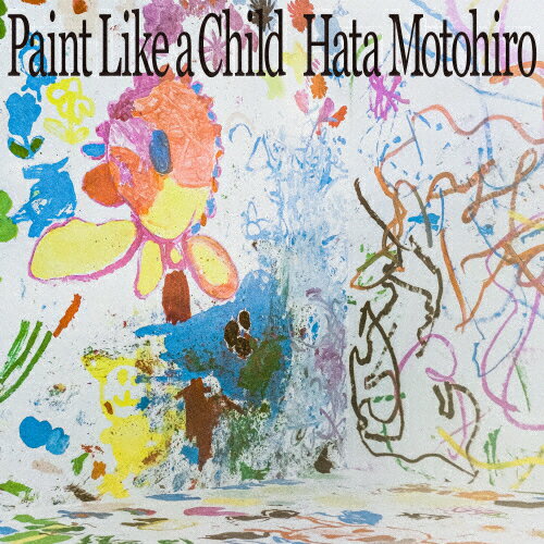 【送料無料】[枚数限定][限定盤]Paint Like a Child 初回限定盤 /秦 基博[CD+Blu-ray]【返品種別A】